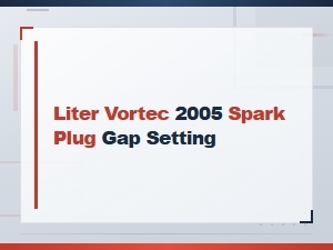 Vortec Engine Spark Plug Gap Setting Specifications Guide