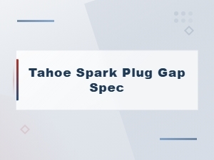 Tahoe Spark Plug Gap Spec