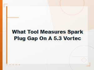 Vortec Spark Plug Gap Tool and Measurement Guide
